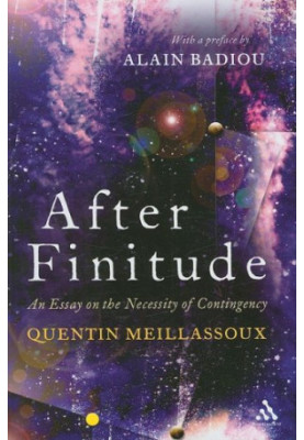 After Finitude: An Essay on the Necessity of Contingency