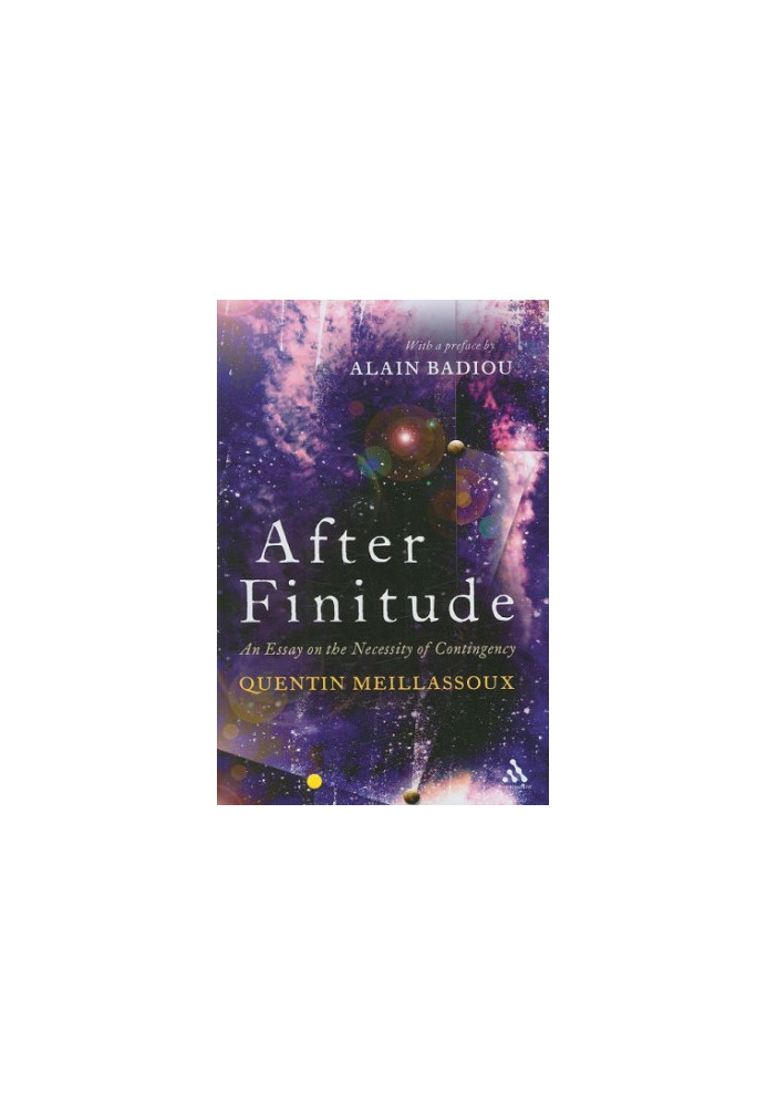 After Finitude: An Essay on the Necessity of Contingency