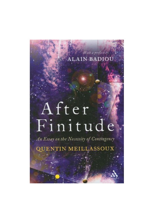 After Finitude: An Essay on the Necessity of Contingency