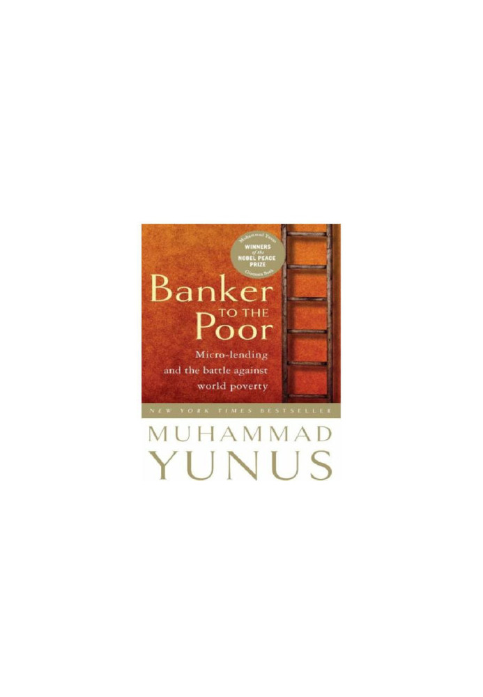 Banker to the poor: micro-lending and the battle against world poverty