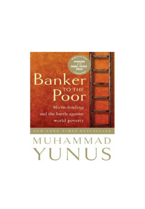 Banker to the poor: micro-lending and the battle against world poverty