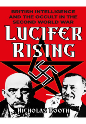 Lucifer Rising: British Intelligence and the Occult in the Second World War