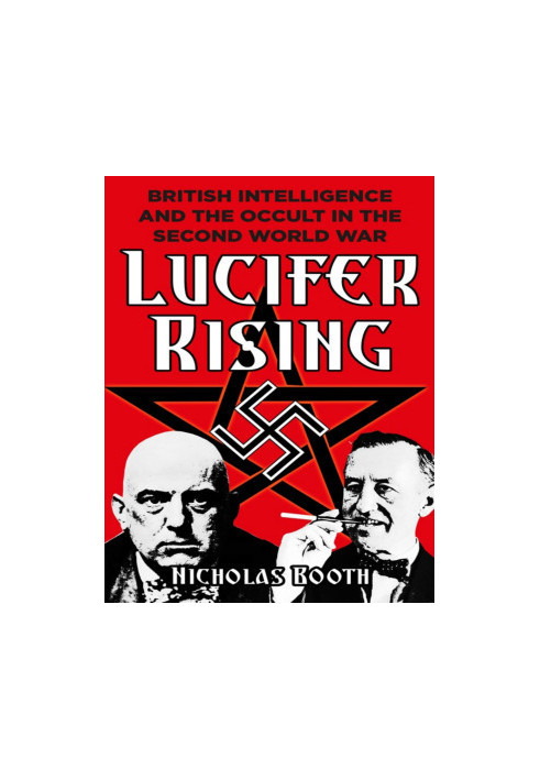Lucifer Rising: British Intelligence and the Occult in the Second World War