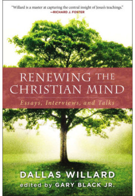 Renewing the Christian Mind: Essays, Interviews, and Talks