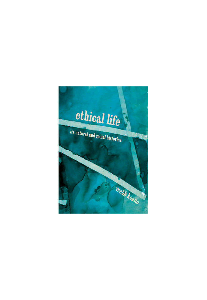 Ethical Life: Its Natural and Social Histories