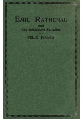 Emil Rathenau and the electrical age