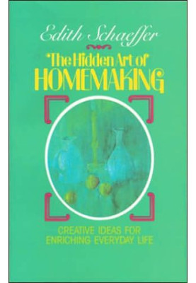 The Hidden Art of Homemaking