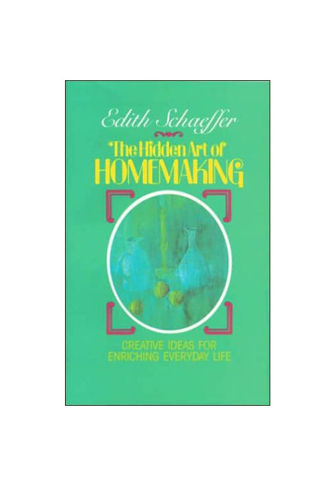 The Hidden Art of Homemaking