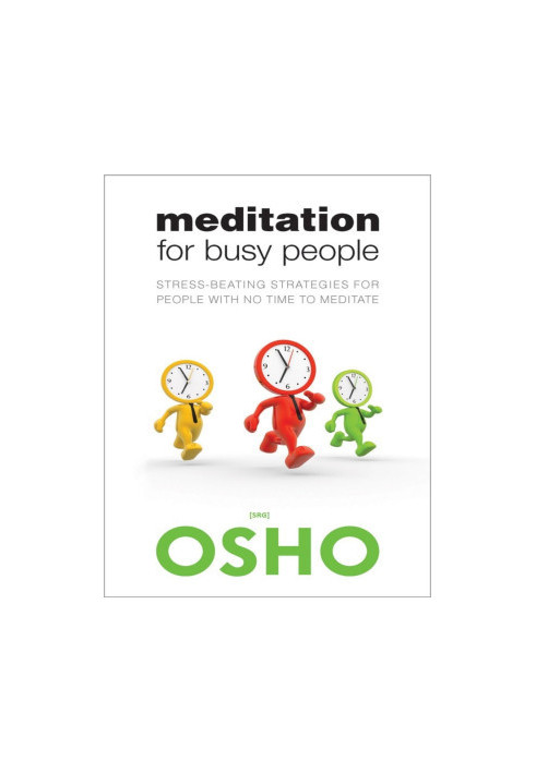 Meditation for busy people : stress-beating strategies for people with no time to meditate