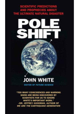 Pole Shift — Predictions and Prophecies of the Ultimate Disaster