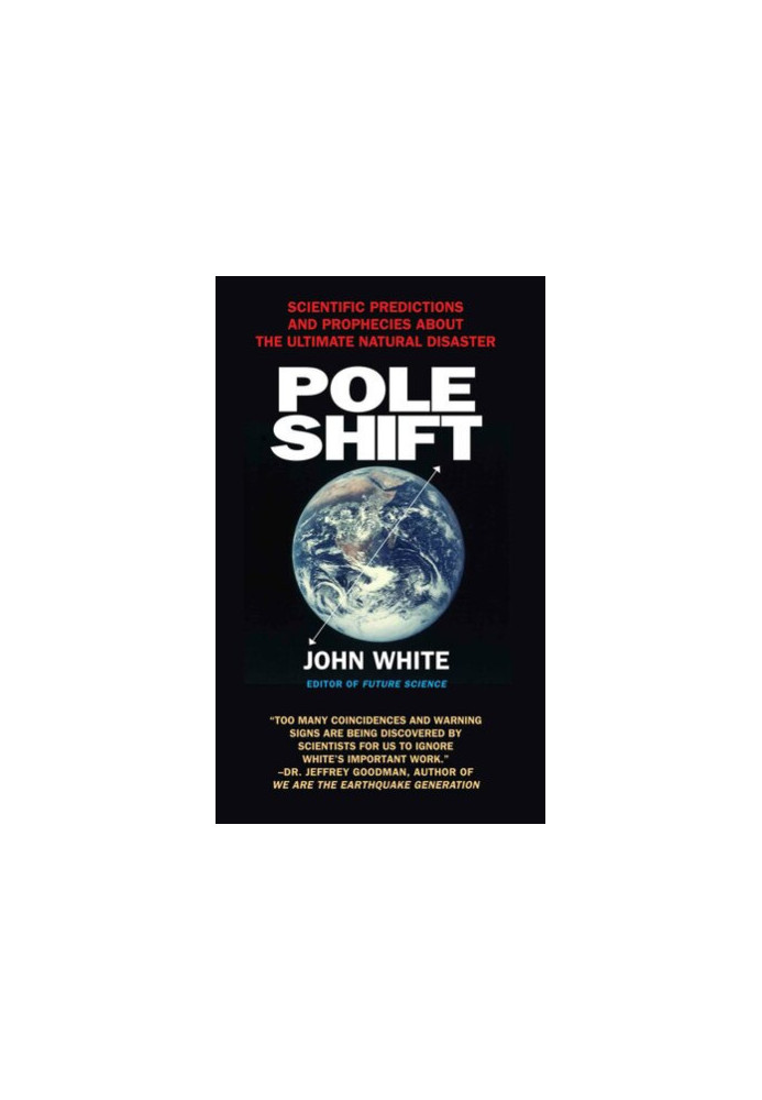Pole Shift — Predictions and Prophecies of the Ultimate Disaster