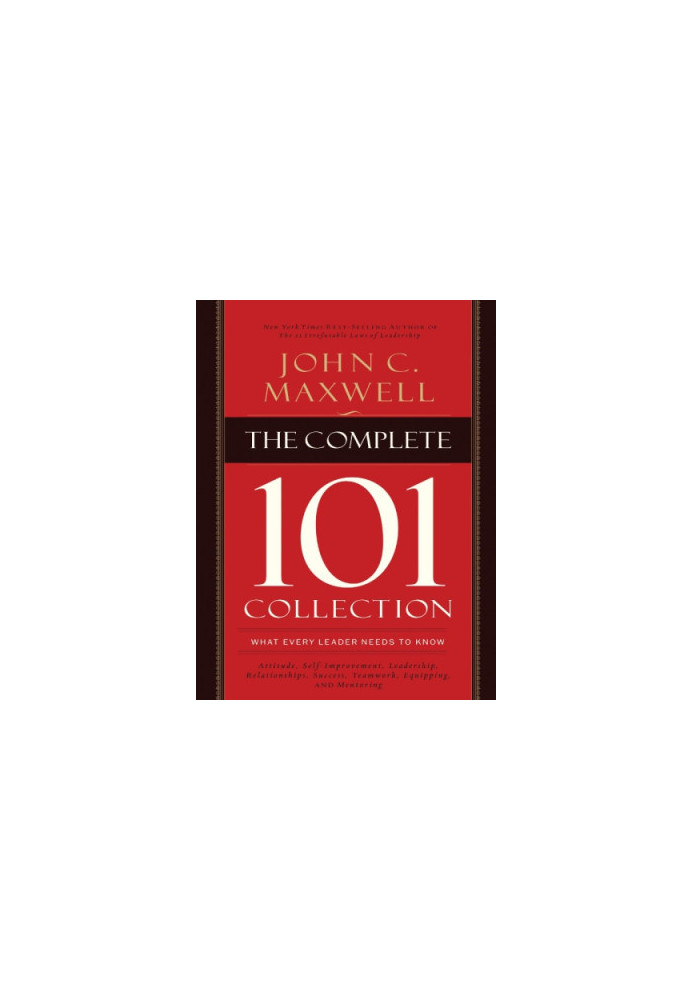 The Complete 101 Collection: What Every Leader Needs to Know