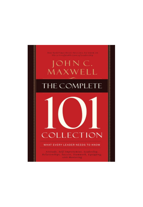 The Complete 101 Collection: What Every Leader Needs to Know