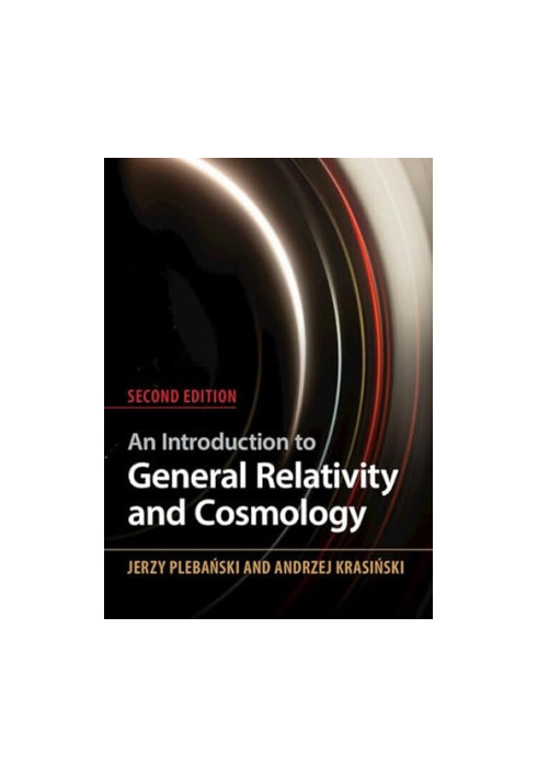 An Introduction to General Relativity and Cosmology: Second Edition
