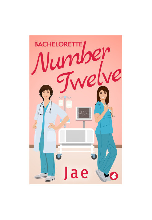 Bachelorette Number Twelve (Heart to Heart Medical Romance 1)