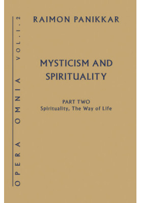 Mysticism and Spirituality: Spirituality, the Way of Life