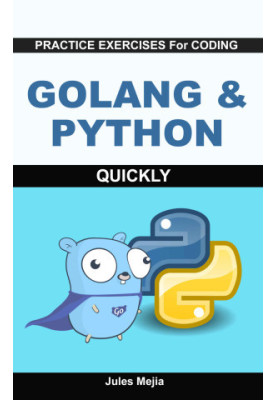 Practice Exercises For Coding Golang & Python Quickly