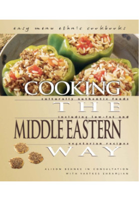Cooking the Middle Eastern Way: Culturally Authentic Foods Including Low-Fat and Vegetarian Recipes