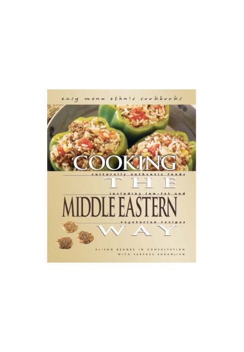 Cooking the Middle Eastern Way: Culturally Authentic Foods Including Low-Fat and Vegetarian Recipes