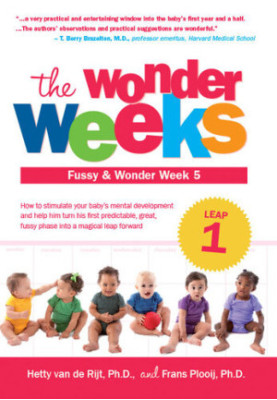 The Wonder Weeks: Leap 1, Fussy & Wonder Week 5: How to stimulate your baby’s mental development and help him turn his first 