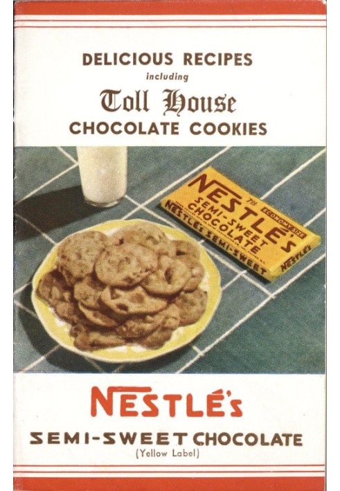Delicious Recipes: Including Toll House Chocolate Cookies