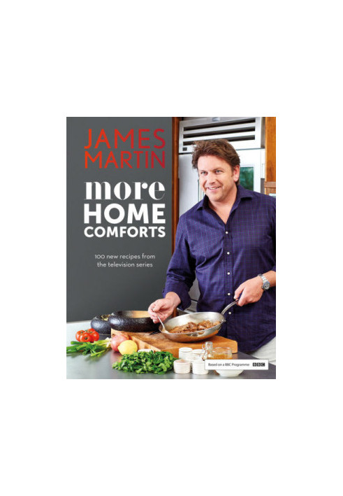 More home comforts : 100 new recipes from the tv series