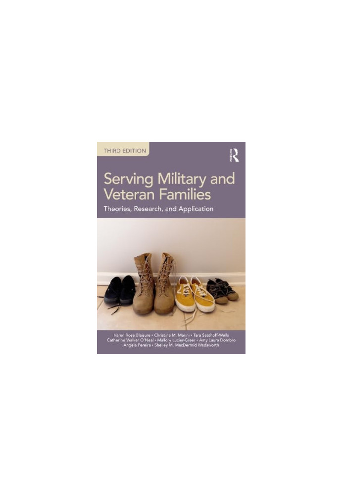 Serving Military and Veteran Families: Theories, Research, and Application