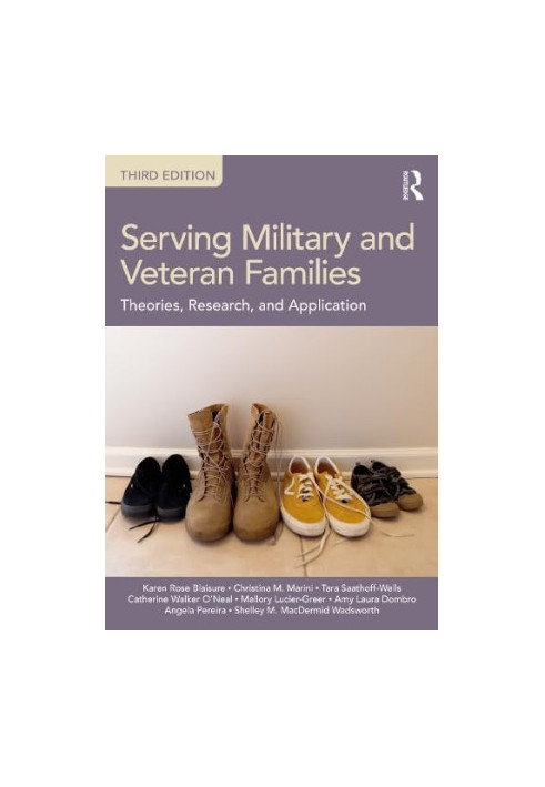 Serving Military and Veteran Families: Theories, Research, and Application