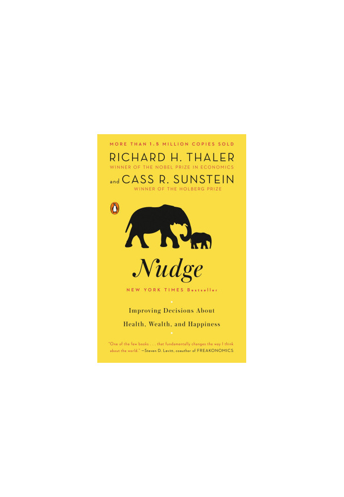 Nudge: Improving Decisions About Health, Wealth, and Happiness