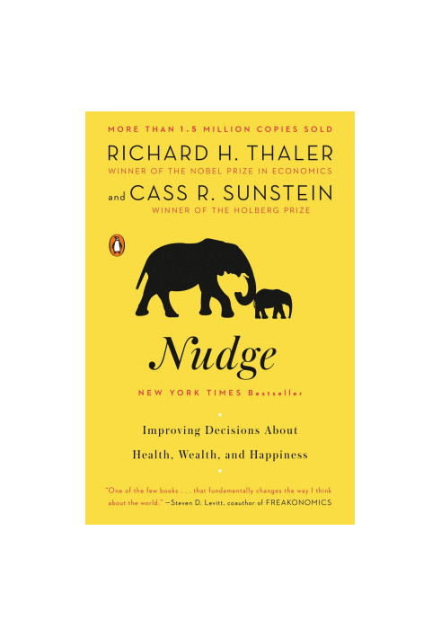 Nudge: Improving Decisions About Health, Wealth, and Happiness