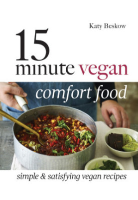 15 Minute Vegan Comfort Food