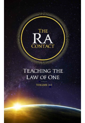 The Ra Contact: Teaching the Law of One, Volume 1 & 2
