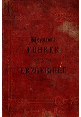 Guide through the Bohemian Ore Mountains, the low mountain ranges and the adjacent areas