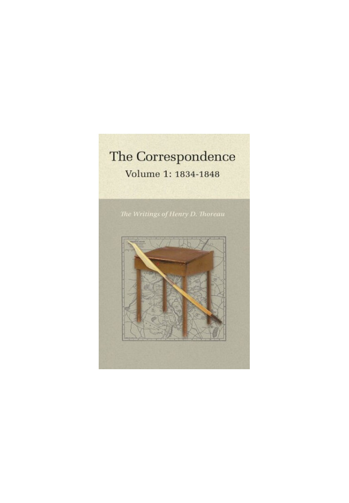 The Correspondence of Henry D. Thoreau: Volume 1: 1834 - 1848