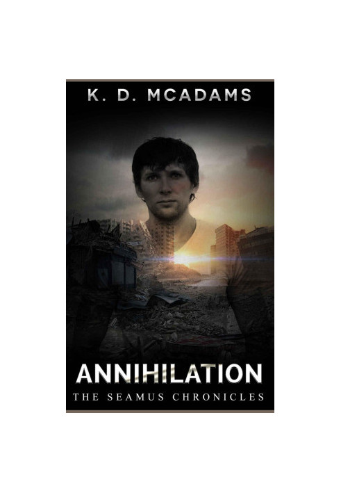 [The Seamus Chronicles 01] • Annihilation