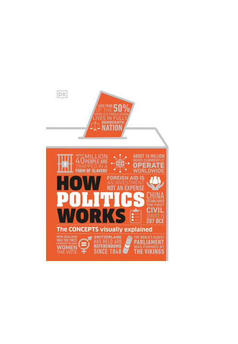How Politics Works (DK How Stuff Works)