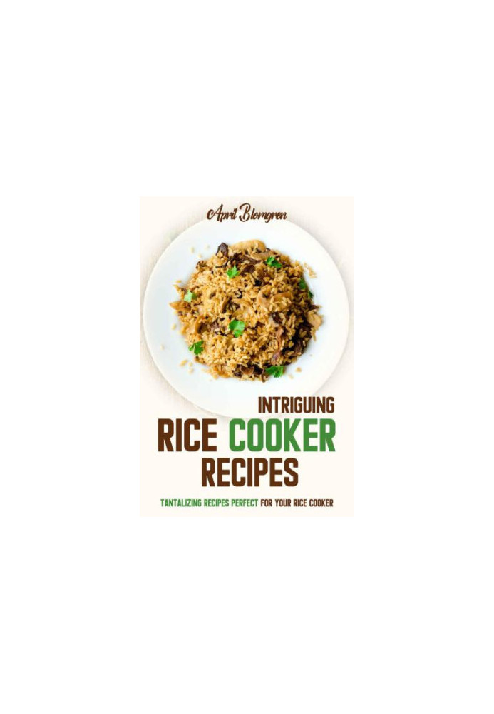 Intriguing Rice Cooker Recipes: Tantalizing Recipes Perfect for Your Rice Cooker