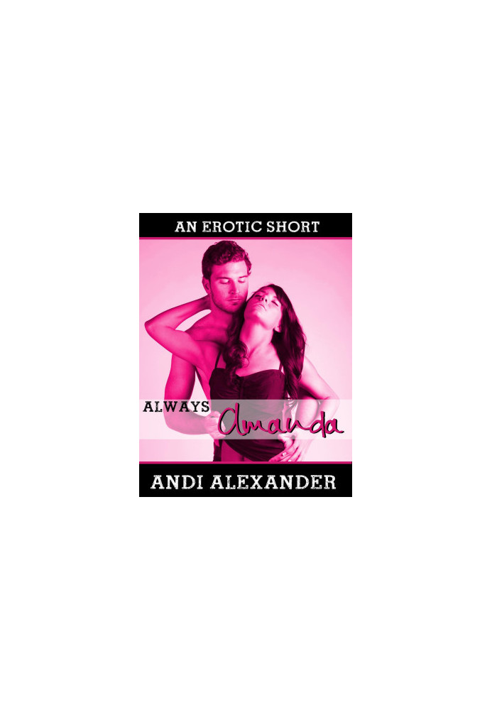 [Always Amanda 01] • Always Amanda