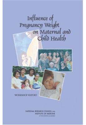 Influence of Pregnancy Weight on Maternal and Child Health