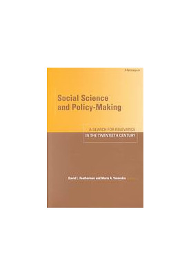 Social Science and Policymaking : a Search for Relevance in the Twentieth Century.