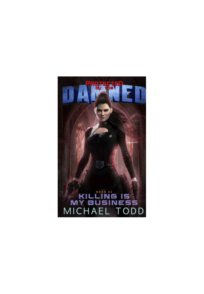 Killing Is My Business - Protected by the Damned, Book 2