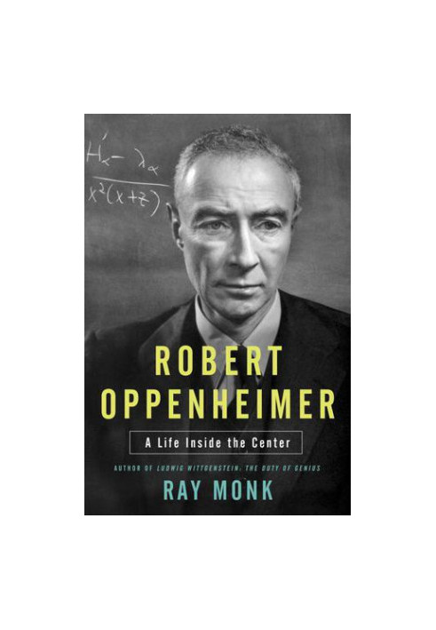 Inside the Centre · The Life of J. Robert Oppenheimer