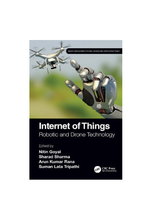 Internet of Things: Robotic and Drone Technology (Smart Engineering Systems: Design and Applications)