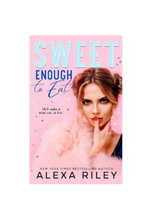 Sweet Enough to Eat