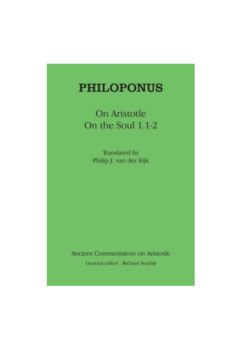 Philoponus: On Aristotle on the Soul 1.1-2