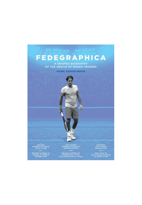 Fedegraphica: a graphic biography of the genius of Roger Federer