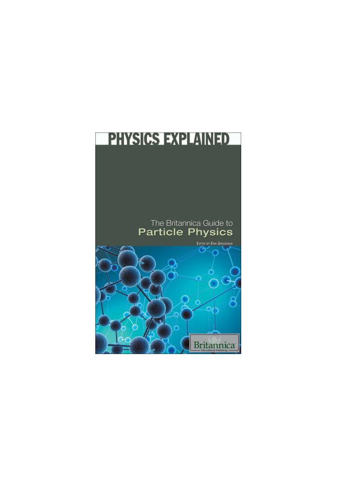 The Britannica Guide to Particle Physics