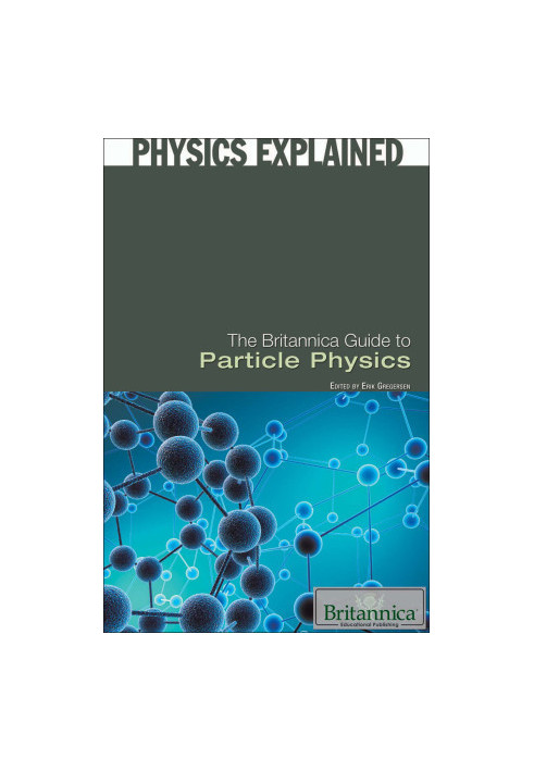 The Britannica Guide to Particle Physics