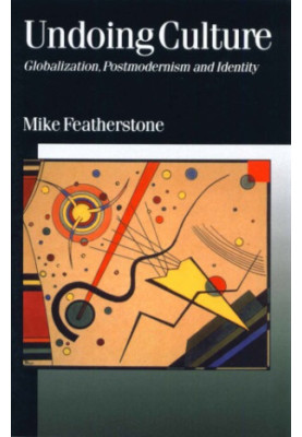 Undoing Culture: Globalization, Postmodernism and Identity