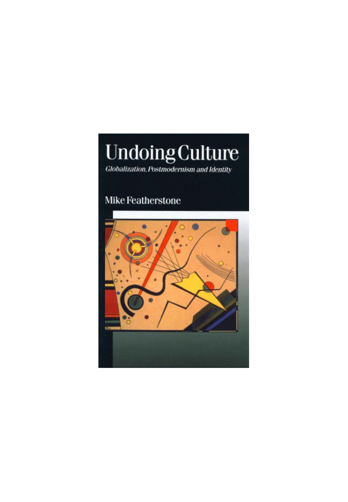 Undoing Culture: Globalization, Postmodernism and Identity